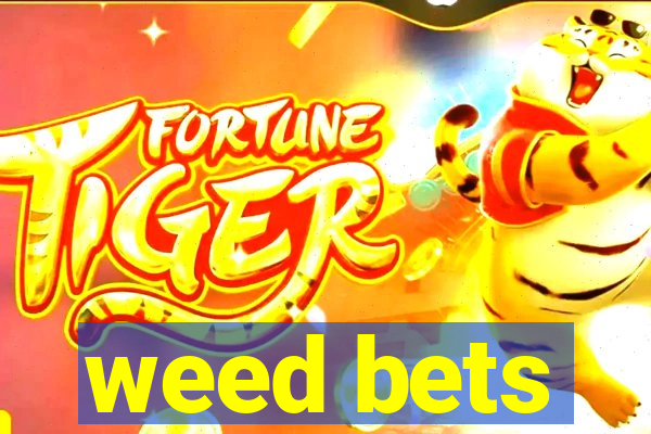 weed bets